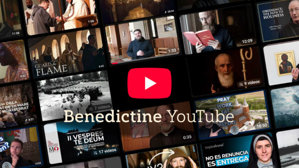 Benedictine YouTube – OSB DOT ORG